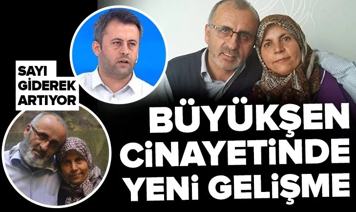 Büyükşen cinayetinde yeni gelişme! Türkiye’nin konuştuğu vahşet! Tutuklu sayısı giderek yükseliyor