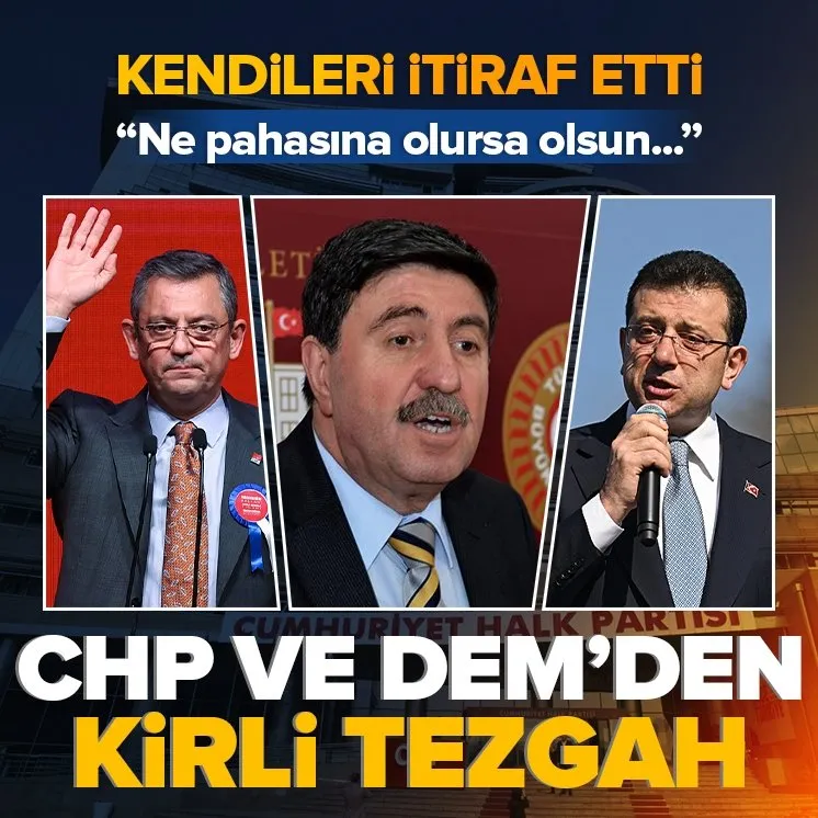 CHP ve DEM Parti’nin kirli planı ortaya çıktı