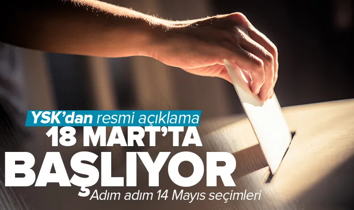 YSK açıkladı! Seçim süreci 18 Martta başlıyor