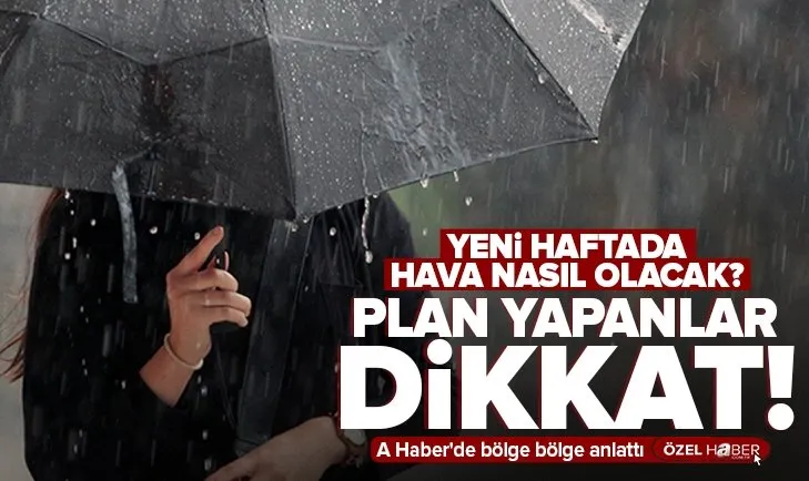 Yeni haftada hava nasıl olacak? İstanbul’da hava durumu nasıl seyredecek?
