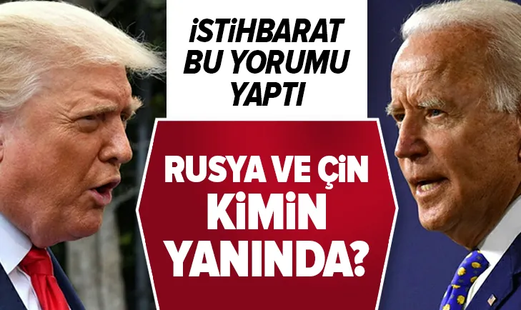 Rusya ve Çin kimin yanında? İstihbarat bu yorumu yaptı