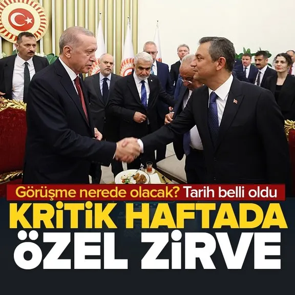 Gözler Başkan Erdoğan ile Özgür Özel arasındaki zirvede! Yeni anayasa çalışmalarının konuşulacağı zirvede tarih belli oldu