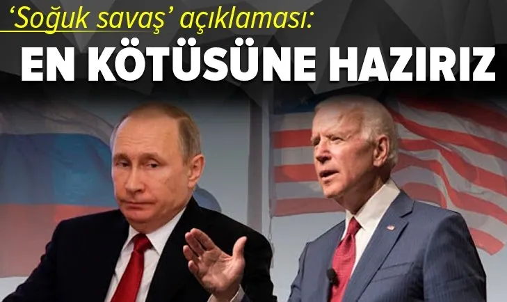 Kremlin’den ABD ile ‘soğuk savaş’ açıklaması: En kötüsüne hazırız