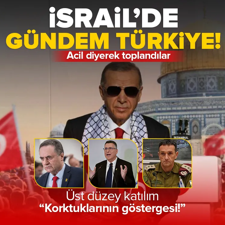 İsrail’de üst düzey toplantı: Gündem Türkiye