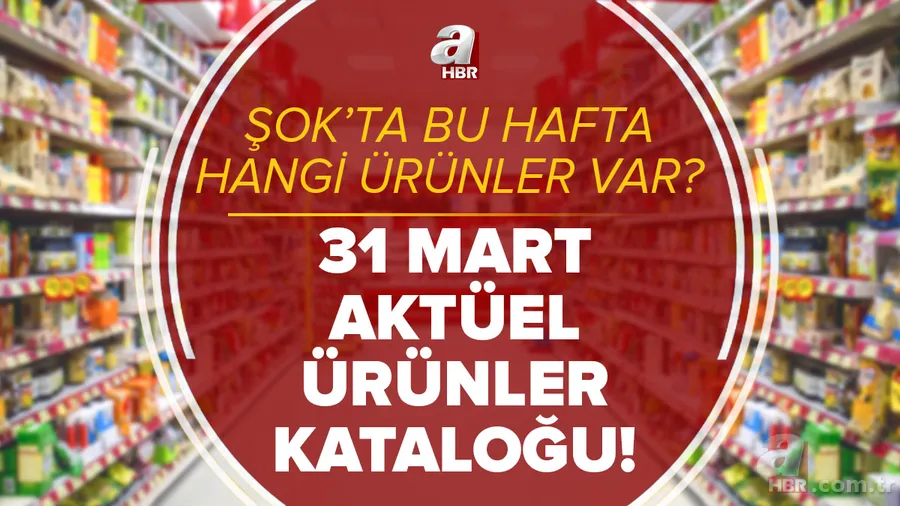 ŞOK 31 Mart 2021 aktüel ürünler kataloğu: Ramazan'a özel sürpriz ürünler! ŞOK'ta bu hafta neler var? 1