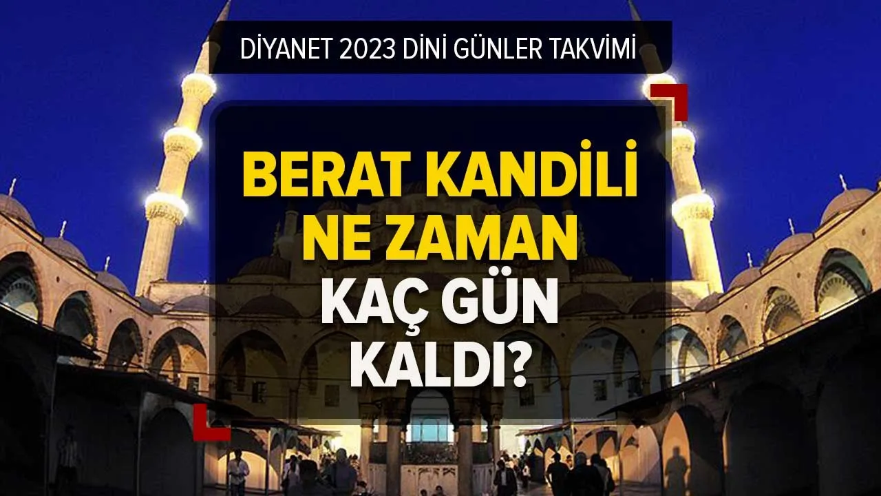 Berat Kandili hangi gün 2023? Berat Kandili yarın mı, ne zaman? Diyanet Dini Günler Takvimi