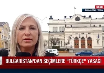 Bulgaristan'dan seçimlere "Türkçe" yasağı