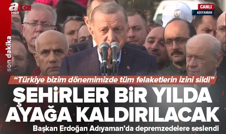 Başkan Recep Tayyip Erdoğan’dan Adıyaman’da son dakika açıklamaları: Şehirler bir yılda ayağa kaldırılacak