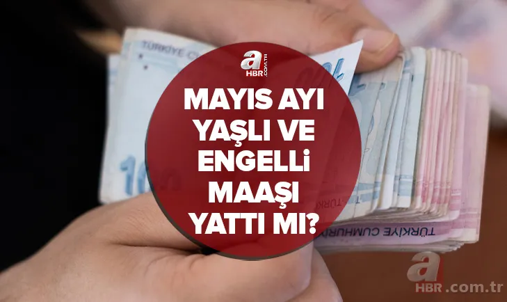Mayıs ayı yaşlı ve engelli aylığı yattı mı? 2022 Ramazan Bayramı öncesi 65 yaş aylığı ve engelli maaşı ne zaman ödenecek? 1