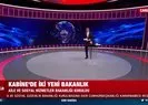 Kabinede değişiklikler! İşte yeni Bakanlar