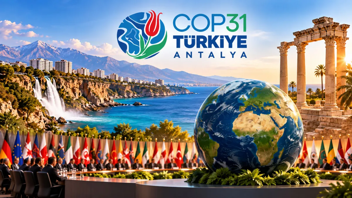 COP31 Antalya'da düzenlenecek: İklim zirvesinin tarihi, yeri ve gündemi