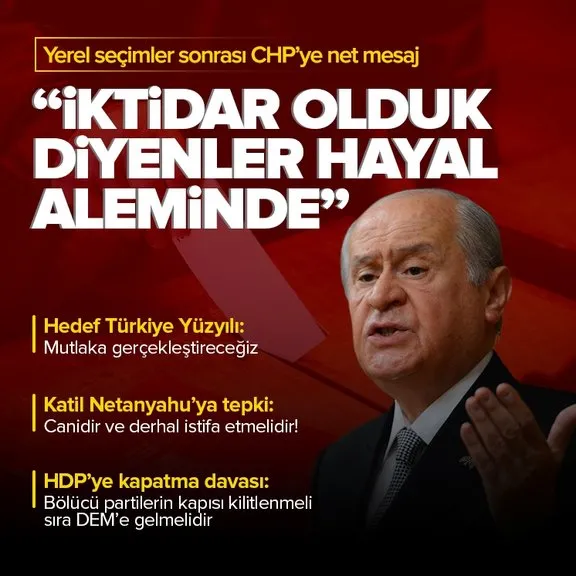 MHP lideri Devlet Bahçeli’den yerel seçim sonrası CHP’ye net mesaj: İktidar olduk diyenler hayal aleminde