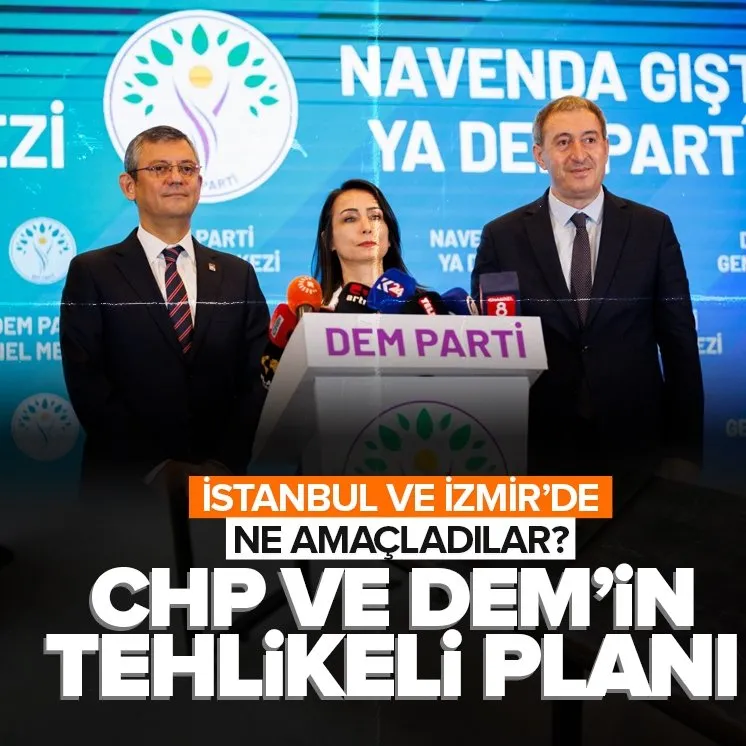 İşte CHP-DEM’in tehlikeli İstanbul ve İzmir planı!