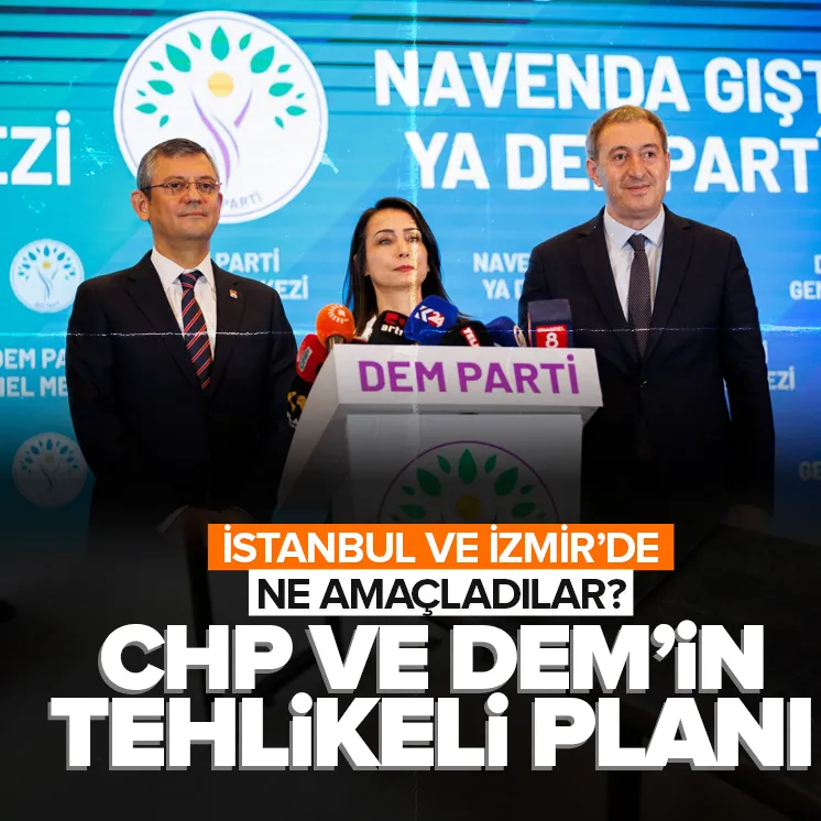 İşte CHP-DEMin tehlikeli İstanbul ve İzmir planı!