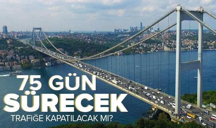 Son dakika: FSM Köprüsü’nde 75 günlük onarım çalışması! Köprü trafiğe kapatılacak mı?