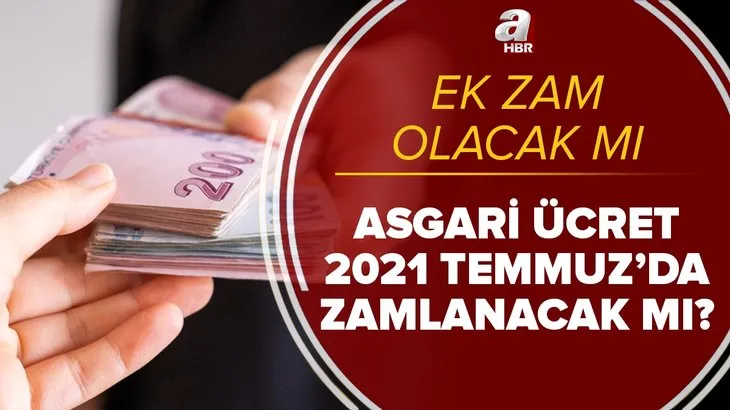 Asgari ücret 2021 Temmuz'da zamlanacak mı? Asgari ücrete 483 TL ek zam yapılacak mı? Son gelişmeler...