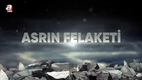 A Haber: Asrın Felaketi belgeseli