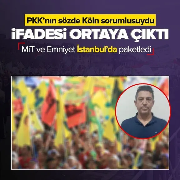 İstanbul’da paketlenmişti! PKK’nın sözde Köln sorumlusu Mürsel Durmaz’ın ifadesi ortaya çıktı