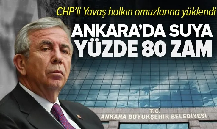 CHP’li Yavaş ve İYİ Parti grubu Ankara’da suya yüzde 80 zam yaptı!