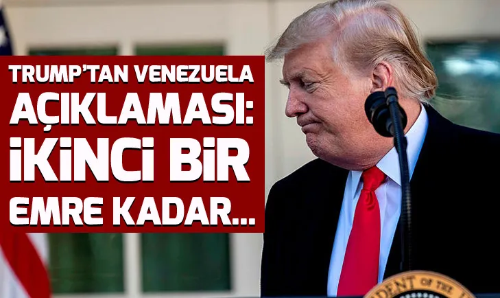Trumptan açıklama: İkinci bir emre kadar...