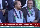 Şöhretler karmasıyla Filistin takımı arasında dostluk maçı