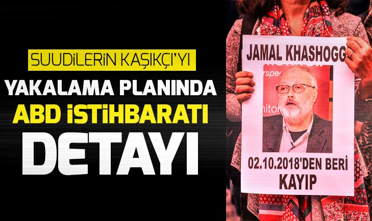 Kaşıkçıyı yakalama planında ABD istihbaratı detayı!