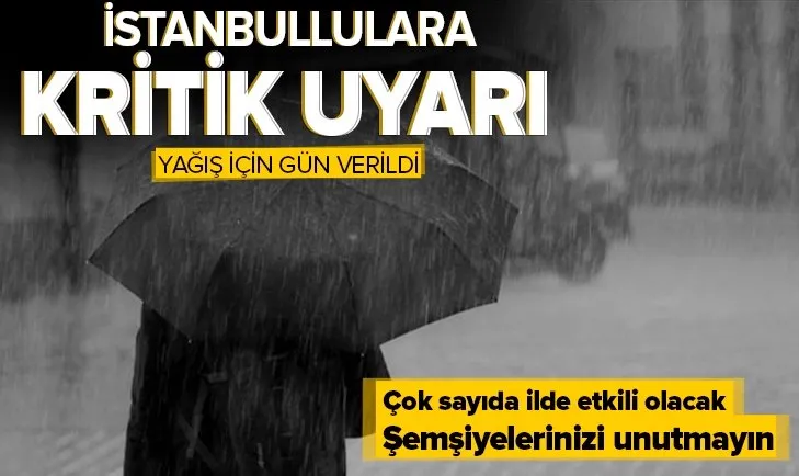 Meteoroloji Genel Müdürlüğü’nden İstanbul ve çok sayıda şehre sağanak yağış uyarısı! İstanbul’da yağmur ne kadar sürecek? 5 günlük hava durumu