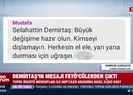 Demirtaş’ın mesajı FETÖ’cülerden çıktı!