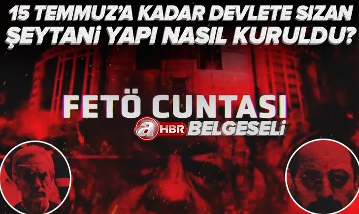 A Haber FETÖ Cuntası belgeseli