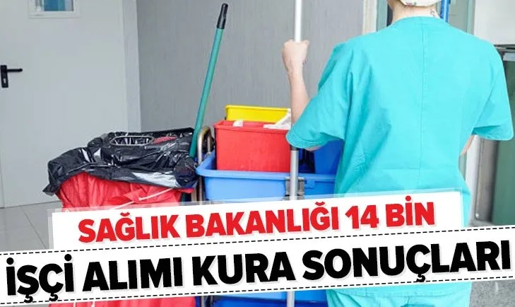 iscisonuc.saglik.gov.tr: Sağlık Bakanlığı işçi alımı kura sonuçları sorgulama! İŞKUR temizlik, güvenlik görevlisi alımı