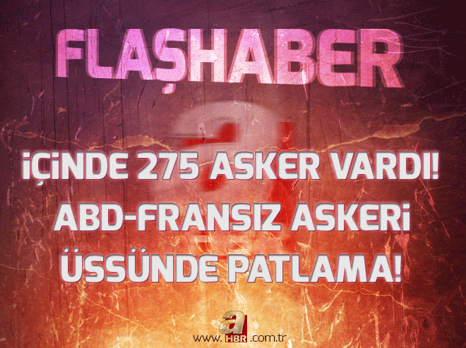 ABD-Fransız askeri üssünde patlama!