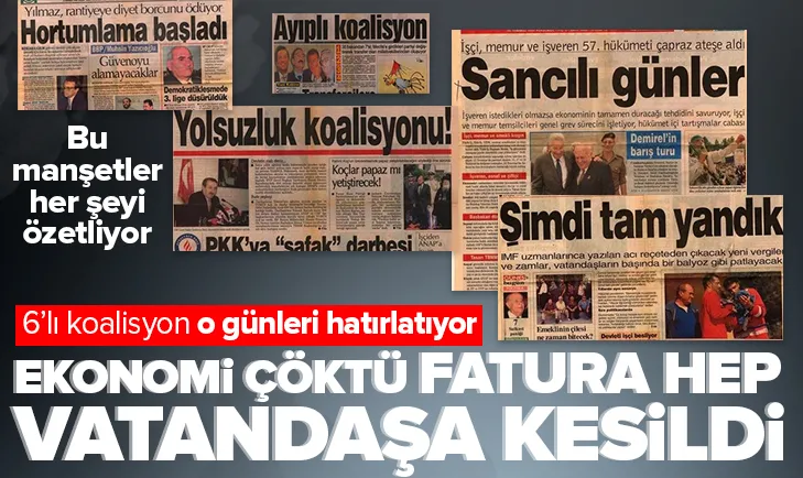 6lı koalisyon Türkiyeye o günleri hatırlatıyor
