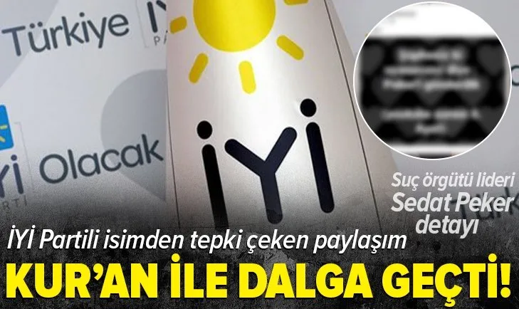İYİ Partili Polat Zencirci Kur'an-ı Kerim ayetleriyle dalga geçti! Organize suç örgütü lideri Sedat Peker detayı