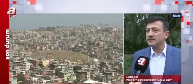 Cumhur İttifakı İzmir adayı Hamza Dağ’dan A Haber’e özel açıklamalar: İlk işimiz belediyedeki dağınık yapıyı ortadan kaldırmak