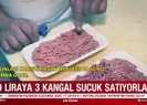 Bu sucuklara aman dikkat