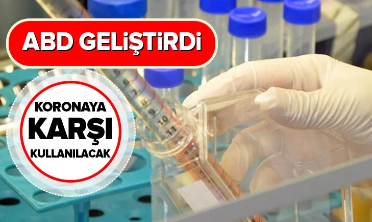ABD geliştirdi! Koronaya karşı kullanılacak...