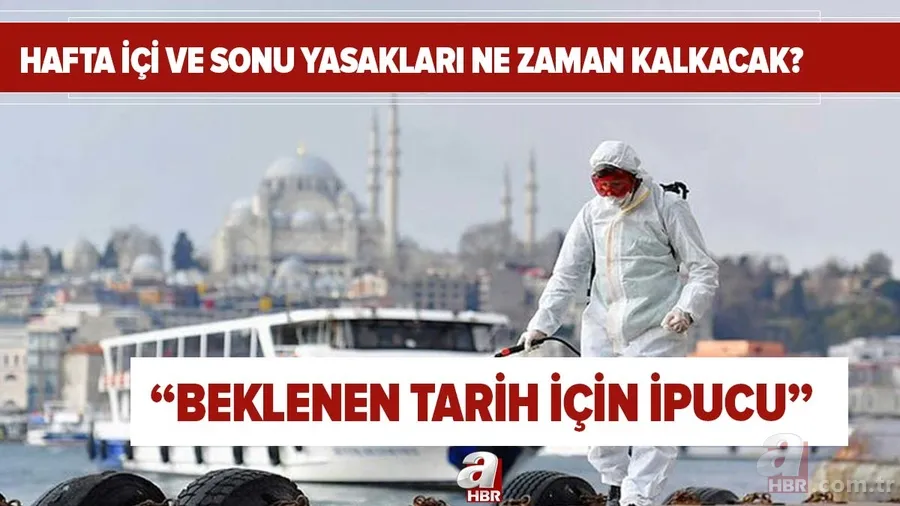 "Beklenen tarih için ipucu" Hafta içi ve hafta sonu yasakları ne zaman kalkacak? 65 yaş üstü ve 20 yaş altı yasağı... 1