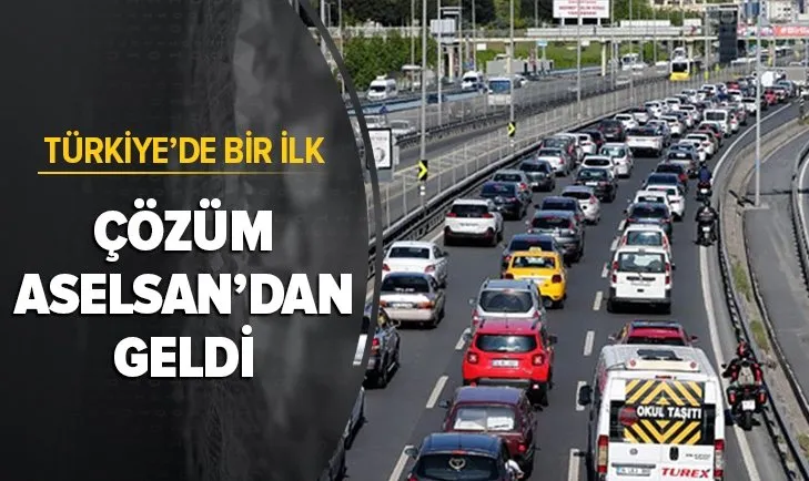Türkiye'de bir ilk! ASELSAN trafik sorununa da çare olacak
