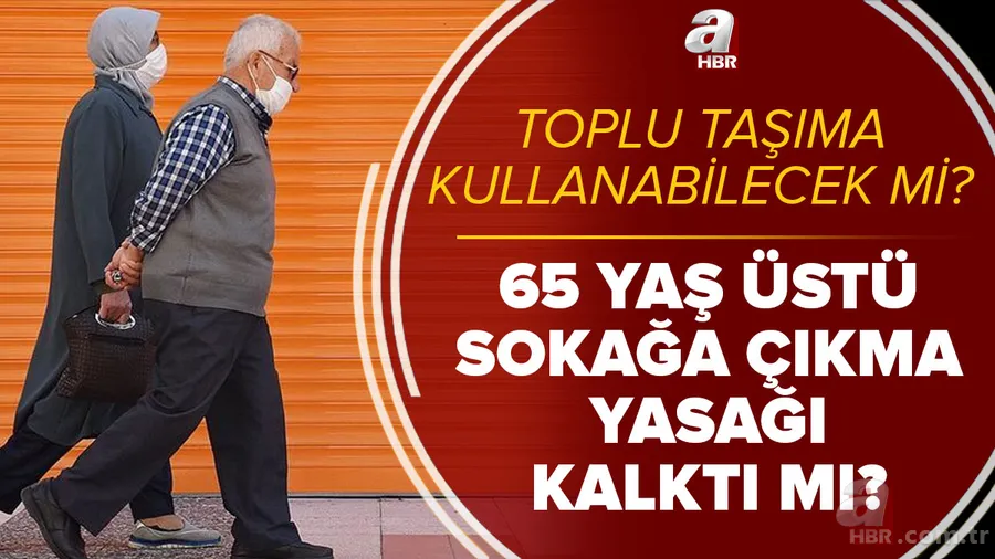 65 yaş üstü sokağa çıkma yasağı kalktı mı? 65 yaş üstü toplu taşıma araçlarını kullanabilecek mi? Kabine kararları... 1