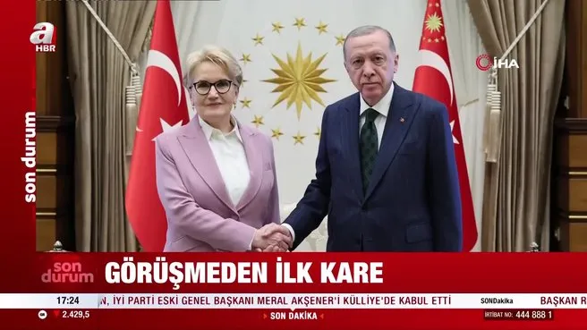 Başkan Erdoğan Akşener görüşmesinden ilk kareler