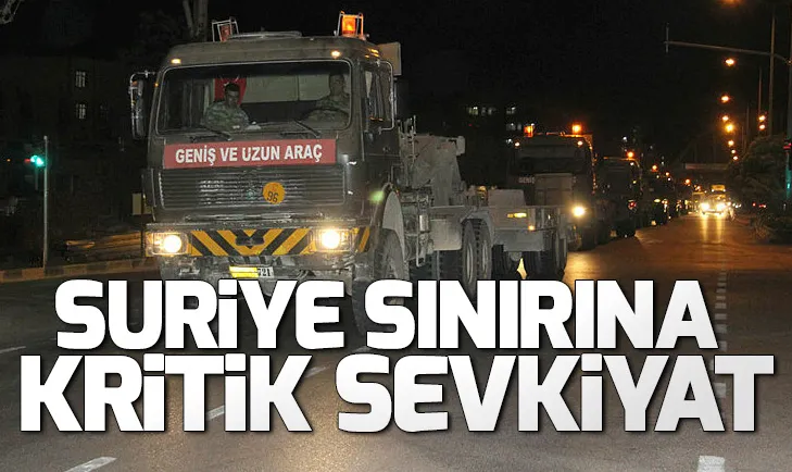 Suriye sınırına askeri sevkiyat