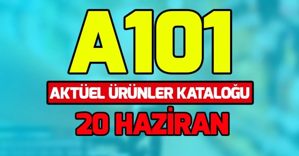 a101 20 haziran 2019 aktuel urunler