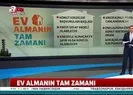 Ev almanın tam zamanı!
