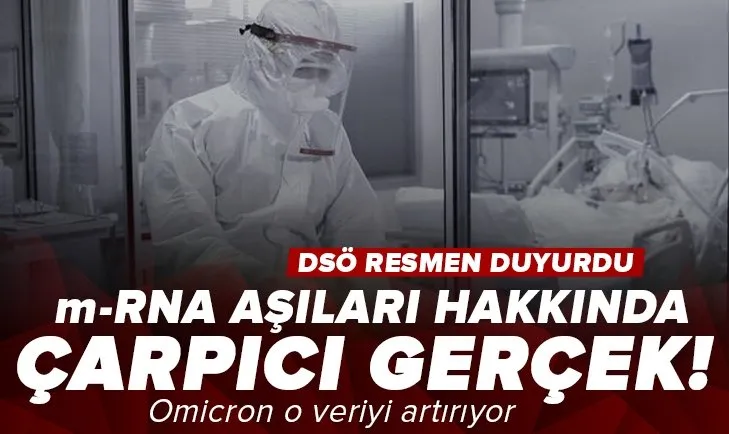 Omicron hakkında çarpıcı gerçek! m-RNA aşılarının etkililik oranını azaltıyor