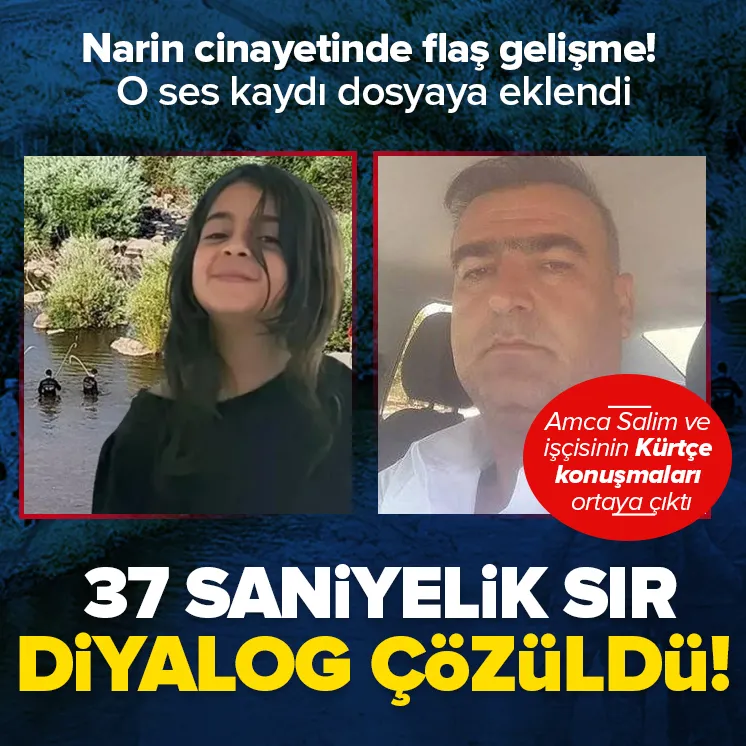 Narin cinayetinde sır konuşma deşifre edildi!