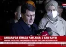 Ankara Valisi Vasip Şahin patlamadaki son durumu açıkladı