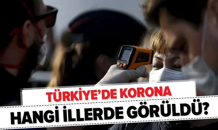 Türkiye korona son durum: Corona virüsü nerede, hangi illerde var? Koronavirüs kaç kişiye bulaştı?