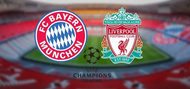 Bayern Münih - Liverpool maçı ne zaman, saat kaçta, hangi kanalda?