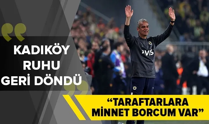 Fenerbahçe Teknik Direktörü İsmail Kartal: Kadıköy ruhu geri dönmüştür