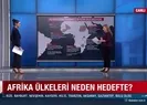 Afrika ülkeleri neden hedefte?